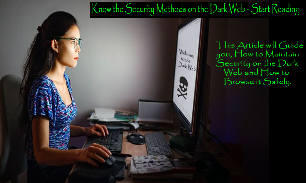 You are currently viewing Know the Security Methods on the Dark Web – Start Reading