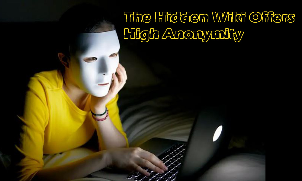 The Hidden Wiki Offers High Anonymity