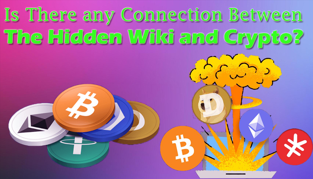 Is There Any Connection Between The Hidden Wiki And Crypto-