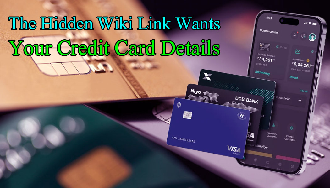 The Hidden Wiki Link Wants Your Credit Card Details