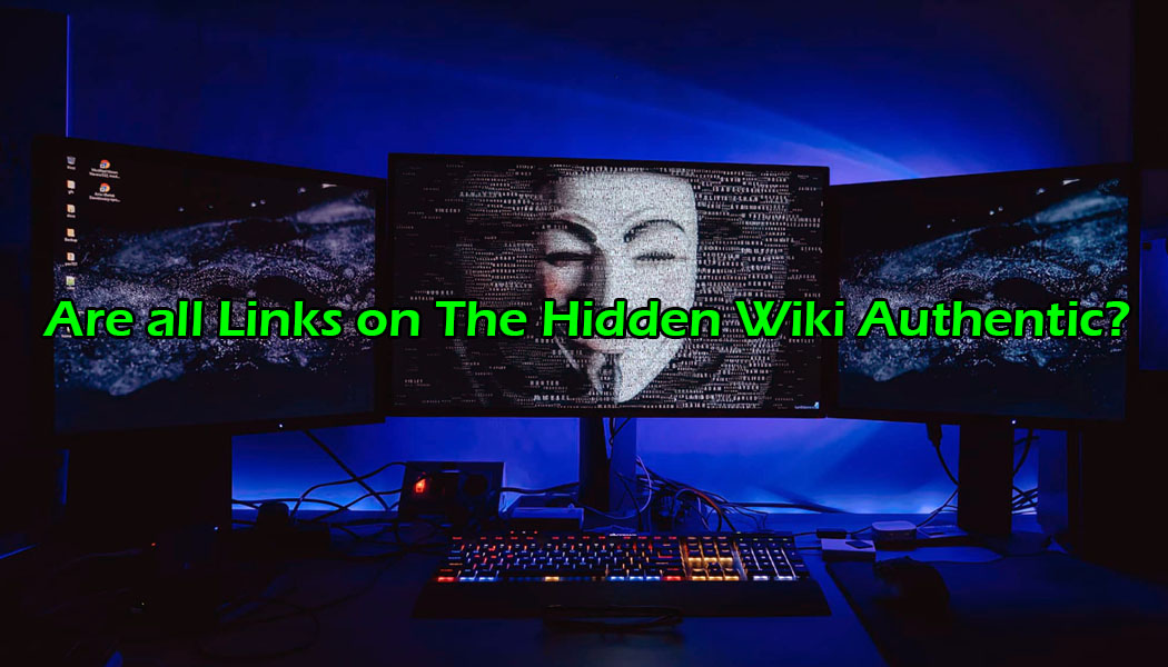 Are All Links On The Hidden Wiki Authentic-
