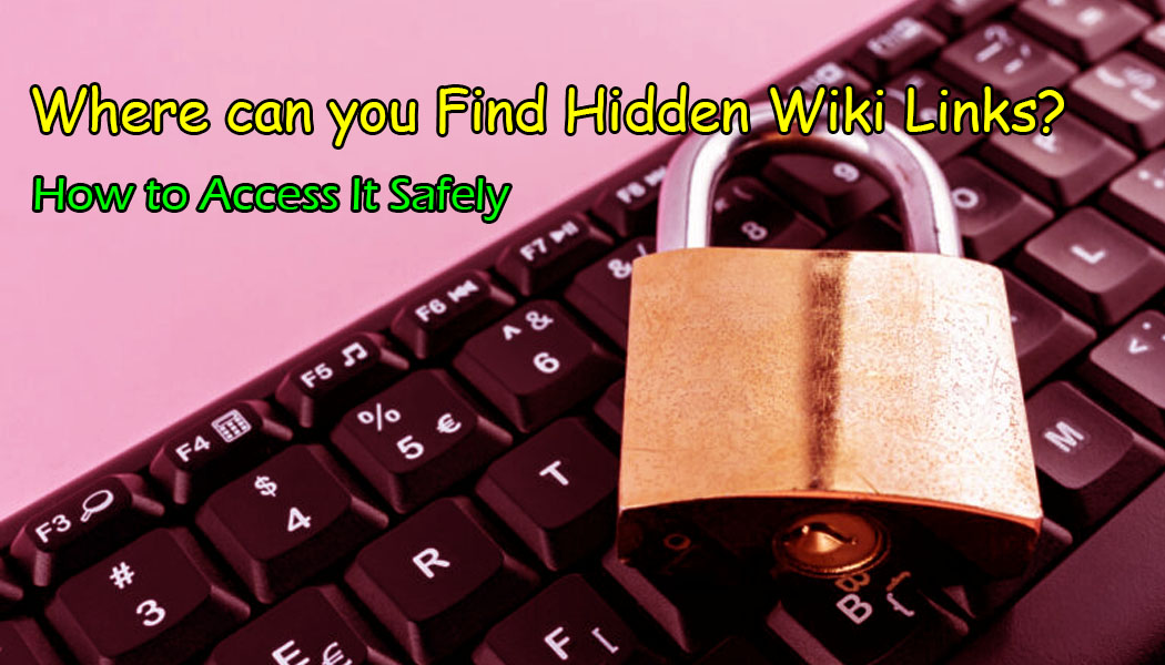 Where Can You Find Hidden Wiki Links-